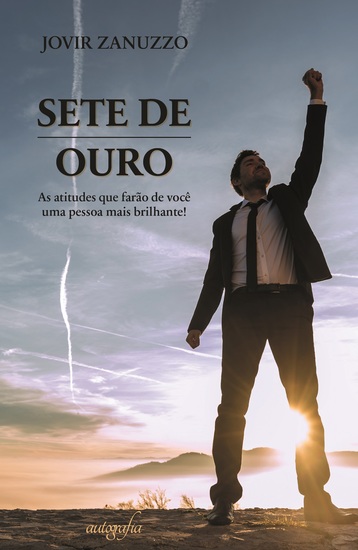 Sete de ouro: as atitudes que farão de você uma pessoa mais brilhante! - cover