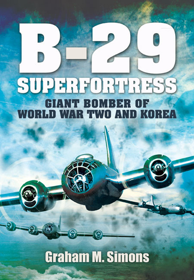 B-29 Superfortress - Giant Bomber of World War Two and Korea - cover