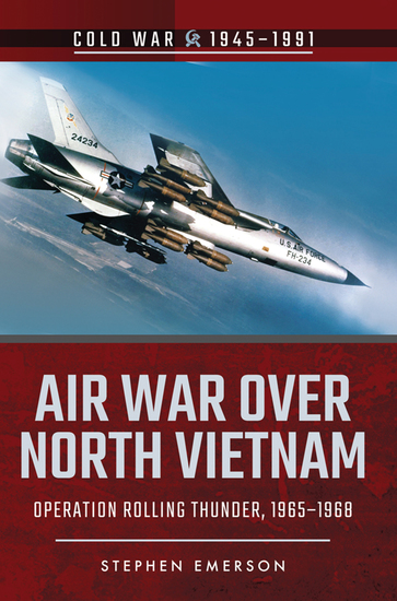 Air War Over North Vietnam - Operation Rolling Thunder 1965–1968 - cover