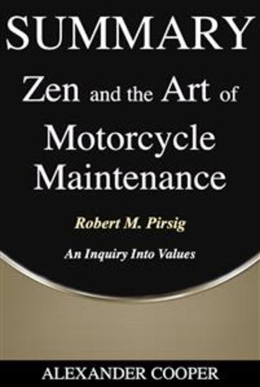 Summary of Zen and the Art of Motorcycle Maintenance - by Robert M Pirsig - An Inquiry Into Values - A Comprehensive Summary - cover