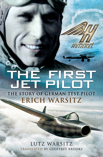 The First Jet Pilot - The Story of German Test Pilot Erich Warsitz - cover