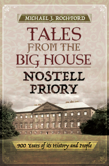 Tales from the Big House: Nostell Priory - 900 Years of Its History and People - cover