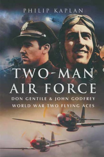 Two-Man Air Force - Don Gentile & John Godfrey World War Two Flying Aces - cover