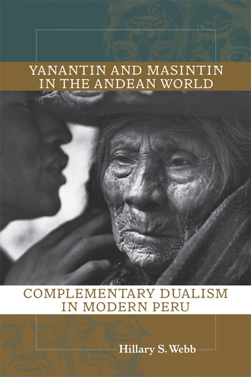 Yanantin and Masintin in the Andean World - Complementary Dualism in Modern Peru - cover