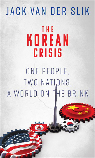 The Korean Crisis - One People Two Nations a World on the Brink - cover