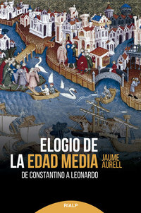 Elogio de la edad media - De Constantino a Leonardo