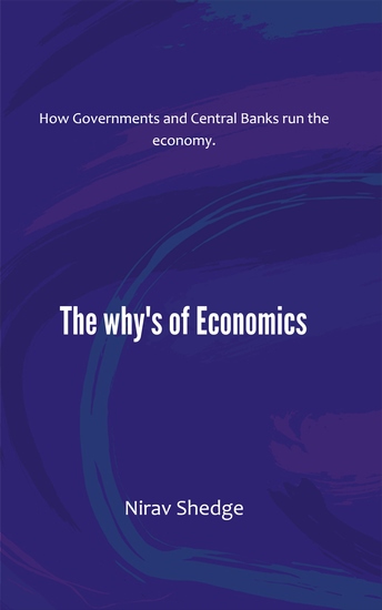 The Why's of Economics - How Governments and Central Banks run the economy - cover