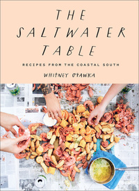 The Saltwater Table - Recipes from the Coastal South