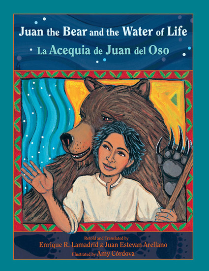 Juan the Bear and the Water of Life - La Acequia de Juan del Oso - cover