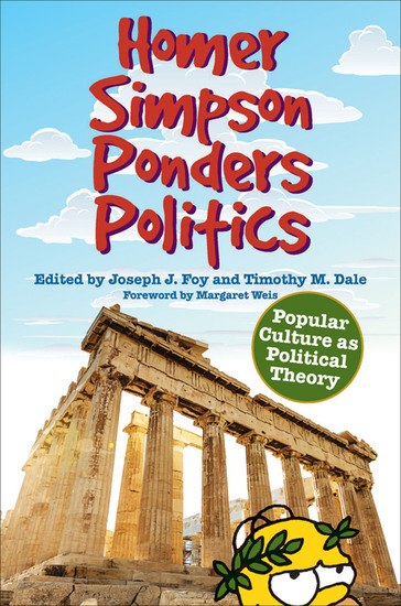 Homer Simpson Ponders Politics - Popular Culture as Political Theory - cover