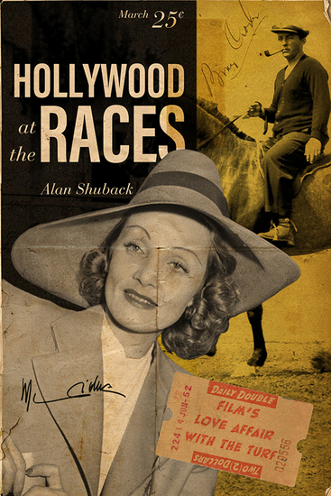 Hollywood at the Races - Film's Love Affair with the Turf - cover
