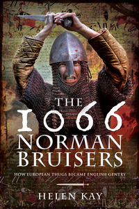 The 1066 Norman Bruisers - How European Thugs Became English Gentry