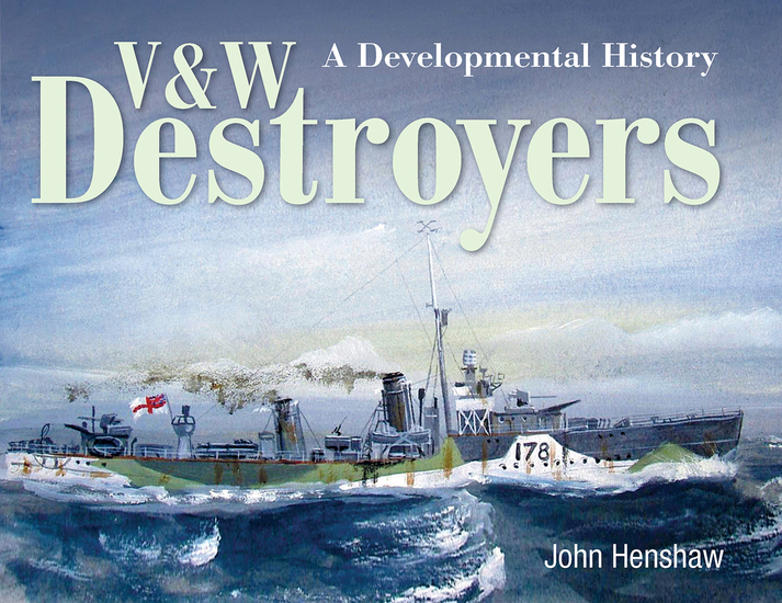 V & W Destroyers - A Developmental History - cover