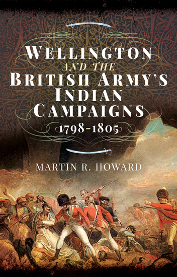 Wellington and the British Army's Indian Campaigns 1798–1805 - cover