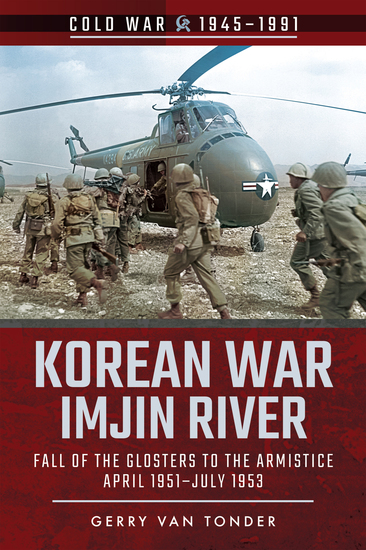 Korean War—Imjin River - Fall of the Glosters to the Armistice April 1951–July 1953 - cover