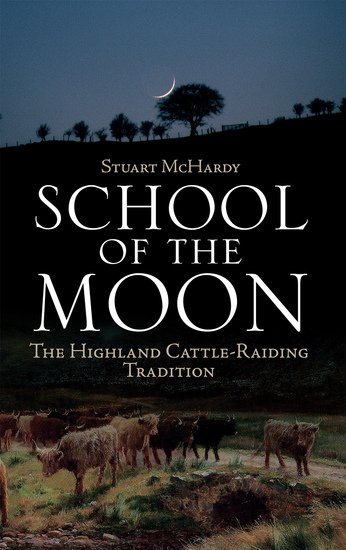 School of the Moon - The Highland Cattle-Raiding Tradition - cover