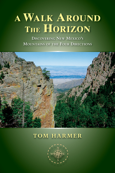 A Walk Around the Horizon - Discovering New Mexico's Mountains of the Four Directions - cover