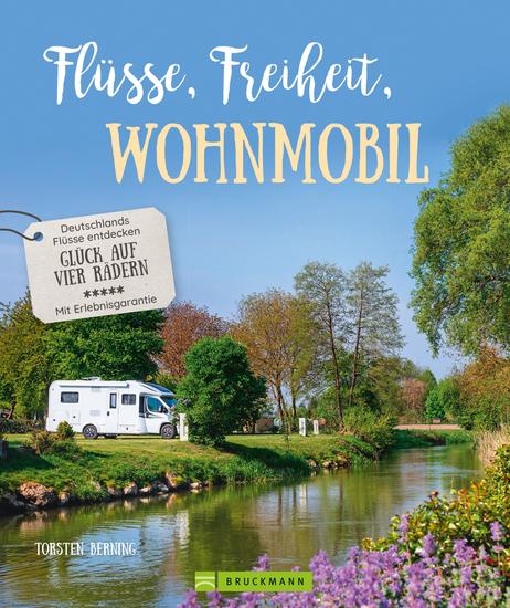 Flüsse Freiheit Wohnmobil - Deutschlands Flüsse entdecken - cover