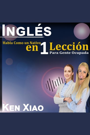 Inglés - Hablar Inglés Como un Nativo en 1 Lección para Personas Ocupadas - cover