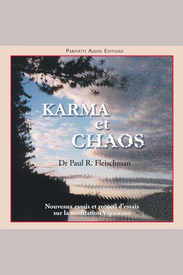 Karma et Chaos - Nouveaux essais et recueil d’essais sur la méditation Vipassana - cover