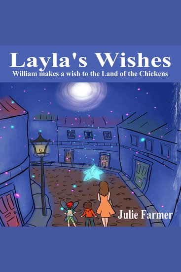 Layla's Wishes - William Makes a Wish to the Land of the Chickens - cover