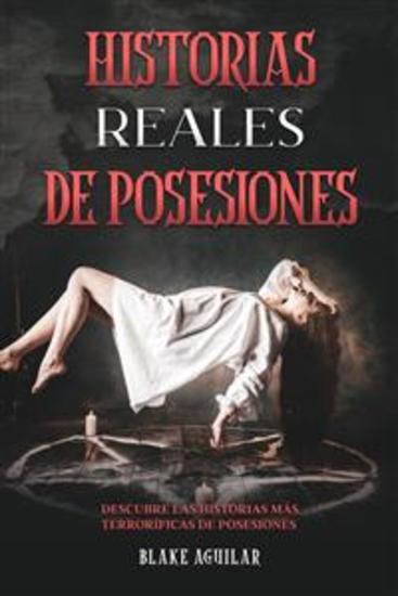 Historias Reales de Posesiones - Descubre las Historias más Terroríficas de Posesiones - cover
