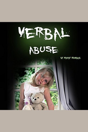 Verbal Abuse - How Your Verbally Abusive Relationship Can Wear You Down - cover