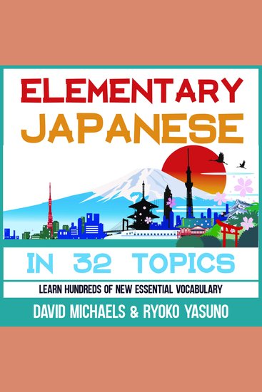 Elementary Japanese in 32 Topics - Learn Hundreds of New Essential Vocabulary - cover