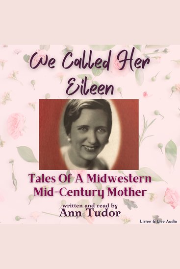 We Called Her Eileen: Tales Of A Midwestern Mid-Century Mother - cover