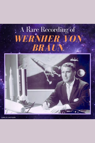 A Rare Recording of Wernher von Braun - cover