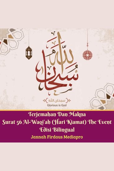 Terjemahan Dan Makna Surat 56 Al-Waqi’ah (Hari Kiamat) The Event Edisi Bilingual - cover