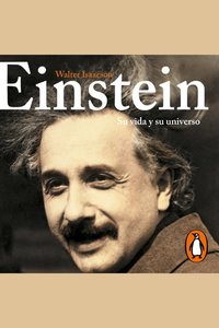 Einstein - Su vida y su universo