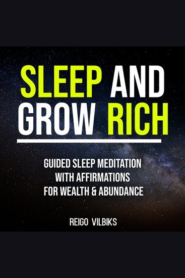 Sleep And Grow Rich - Guided Sleep Meditation with Affirmations For Wealth & Abundance - cover