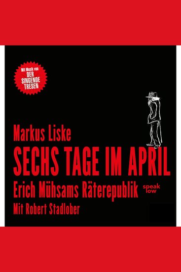 Sechs Tage im April - Erich Mühsams Räterepublik (Ungekürzt) - cover