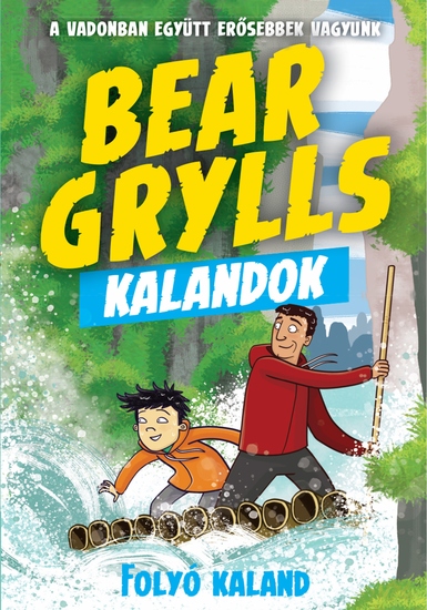 Bear Grylls Kalandok - Folyó Kaland - cover