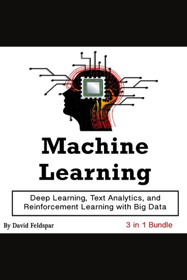 Machine Learning - Deep Learning Text Analytics and Reinforcement Learning with Big Data - cover