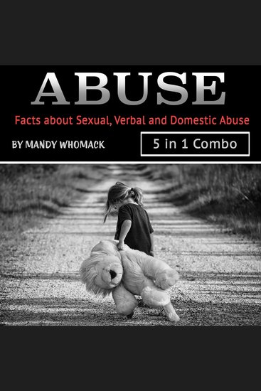 Abuse - Facts about Sexual Verbal and Domestic Abuse - cover