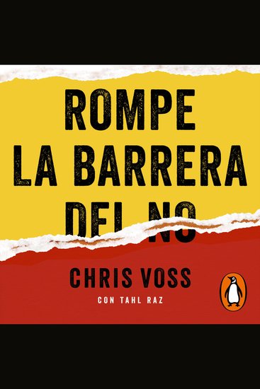 Rompe la barrera del no - Negocia como si te fuera la vida en ello - cover