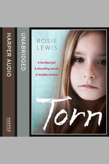 Torn: A terrified girl A shocking secret A terrible choice - cover