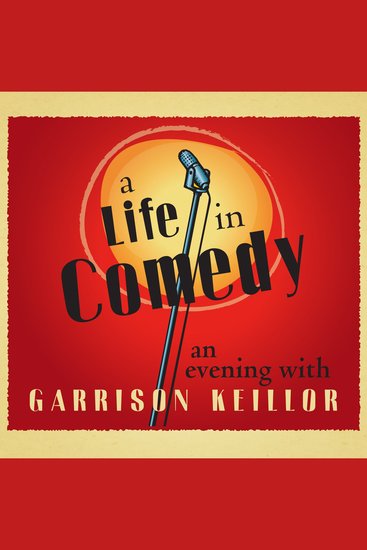 A Life in Comedy - An Evening of Favorites from a Writer's Life - cover