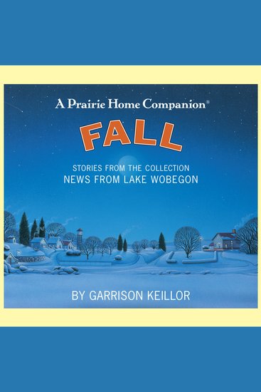 News from Lake Wobegon: Fall - Stories From The Collection News From The Lake Wobegon - cover