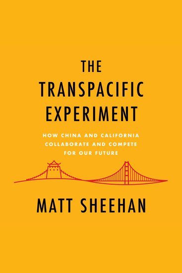 The Transpacific Experiment - How China and California Collaborate and Compete for Our Future - cover