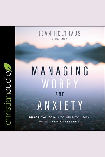 Managing Worry and Anxiety - Practical Tools To Help You Deal With Life's Challenges - cover