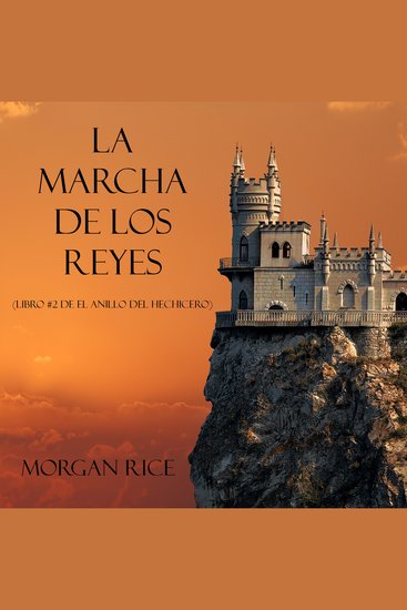 La Marcha De Los Reyes (Libro #2 De El Anillo Del Hechicero) - cover
