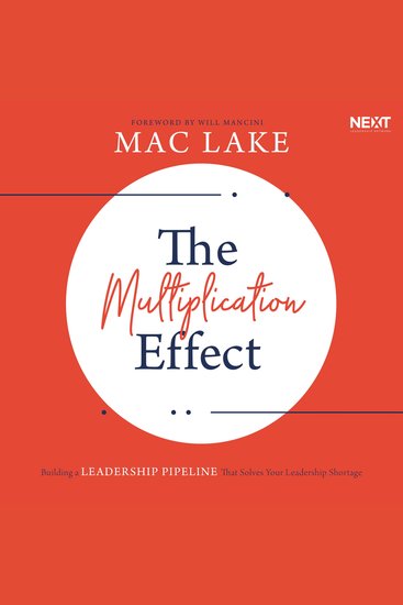 The Multiplication Effect - Building a Leadership Pipeline that Solves Your Leadership Shortage - cover