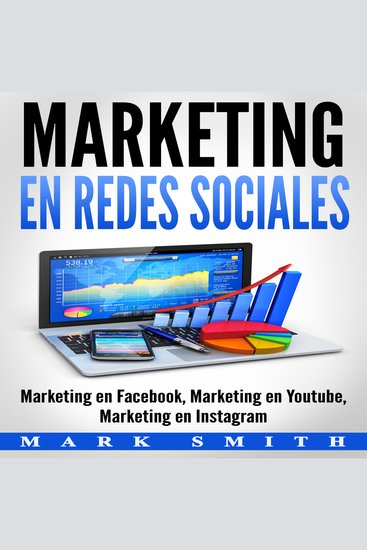 Marketing en Redes Sociales : Marketing en Facebook Marketing en Youtube Marketing en Instagram (Libro en Español Social Media Marketing Book Spanish Version) - cover