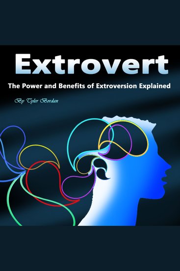 Extrovert - The Power and Benefits of Extroversion Explained - cover