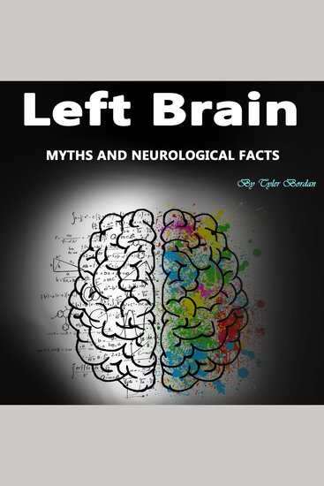 Left Brain - Myths and Neurological Facts - cover