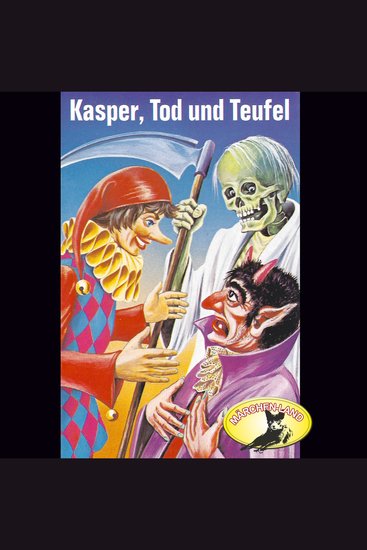 Kasperle ist wieder da Folge 5: Kasper Tod und Teufel Kasper und der Zauberer Dr Faust - cover