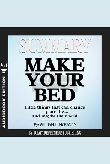 Summary of Make Your Bed - Little Things That Can Change Your LifeAnd Maybe the World - cover